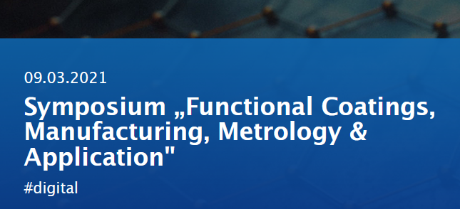 Online Symposium “Functional Coatings, Manufacturing, Metrology & Application”