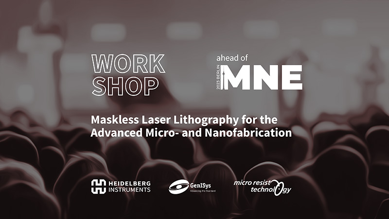 Workshop Maskless Laser Lithography for the Advanced Micro- and Nanofabrication